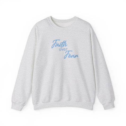 Faith Over Fear Crewneck — Inspirational Christian Sweatshirt