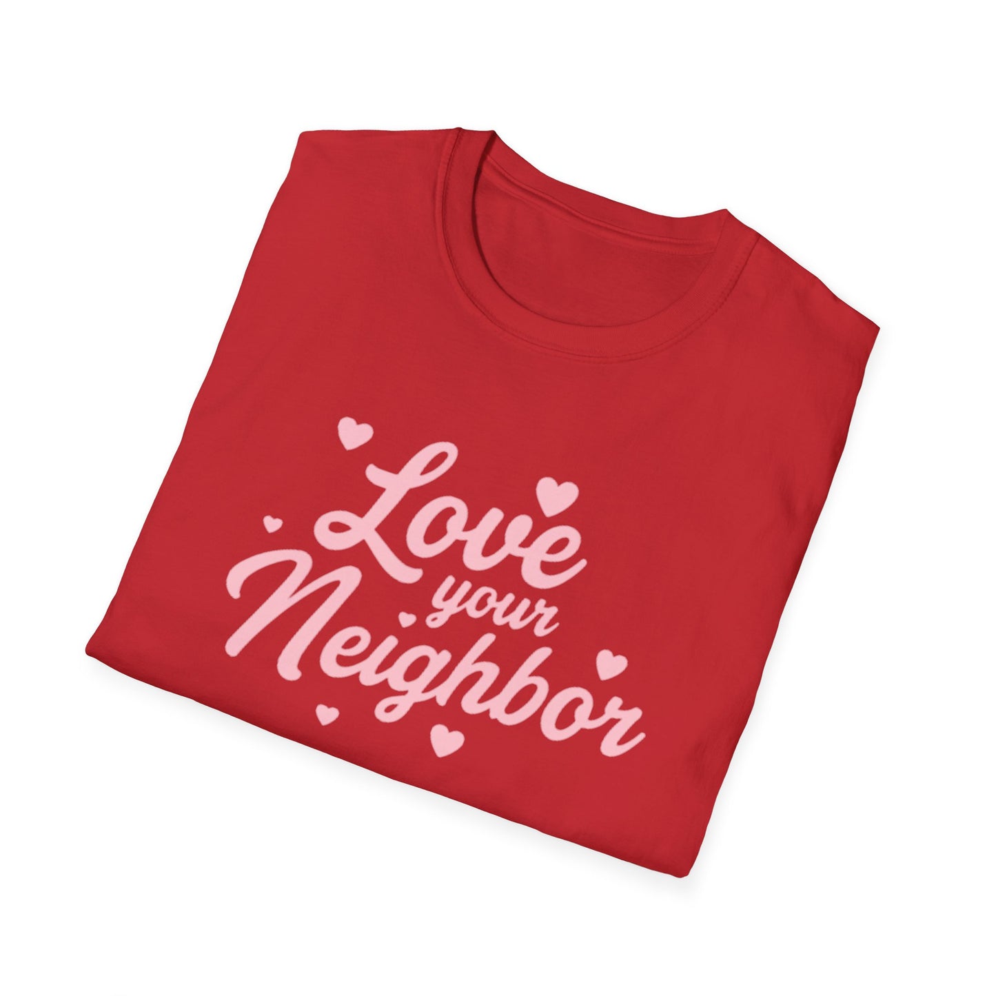 Love Your Neighbor T-Shirt — Pink Script Hearts Tee for Kindness & Community