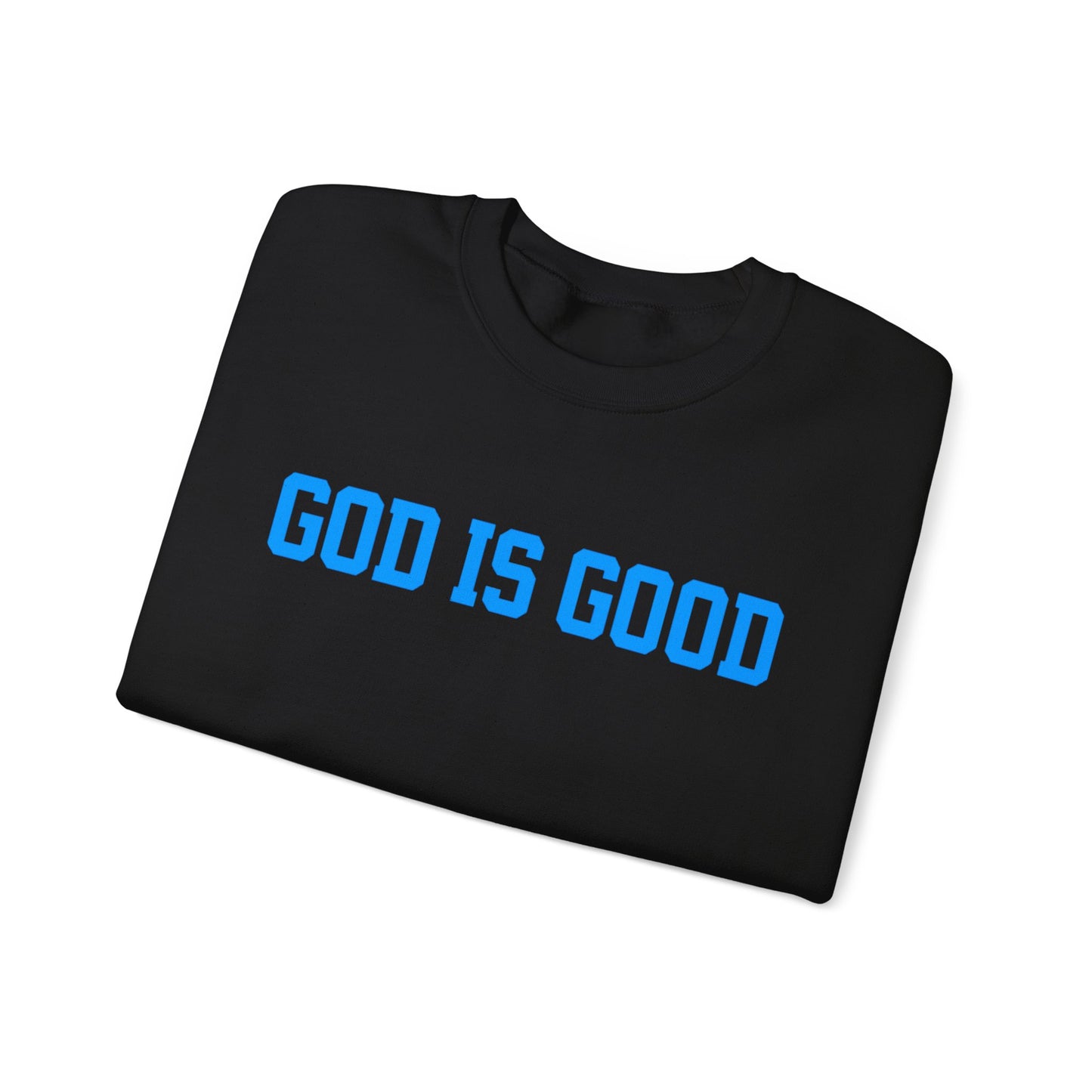 Crewneck Sweatshirt — "God Is Good" Bold Faith Graphic