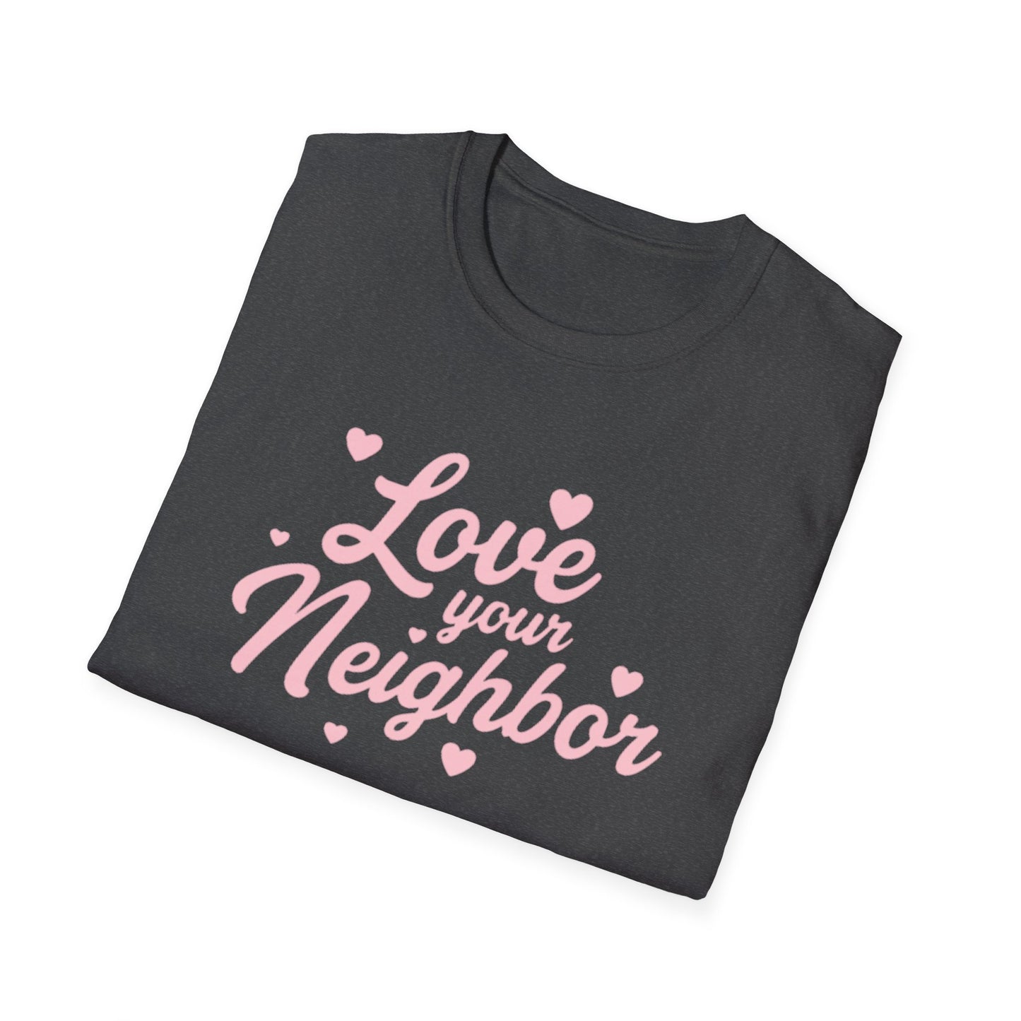 Love Your Neighbor T-Shirt — Pink Script Hearts Tee for Kindness & Community