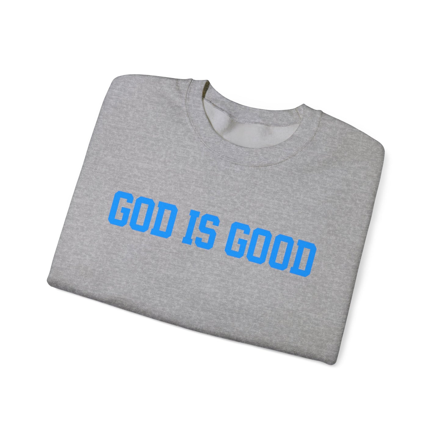 Crewneck Sweatshirt — "God Is Good" Bold Faith Graphic