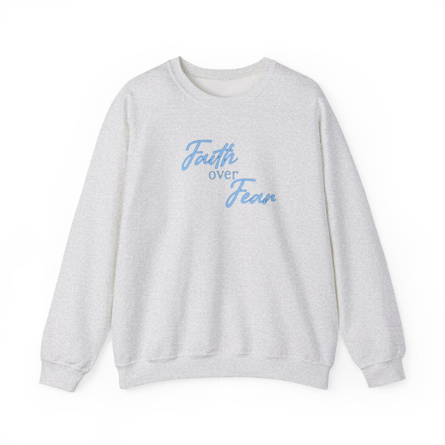 Faith Over Fear Crewneck — Inspirational Christian Sweatshirt