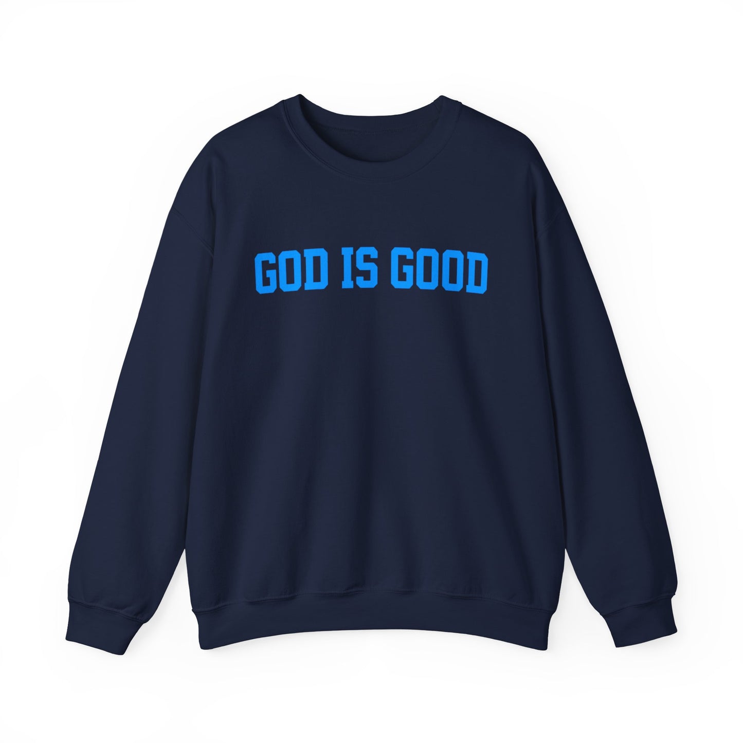 Crewneck Sweatshirt — "God Is Good" Bold Faith Graphic