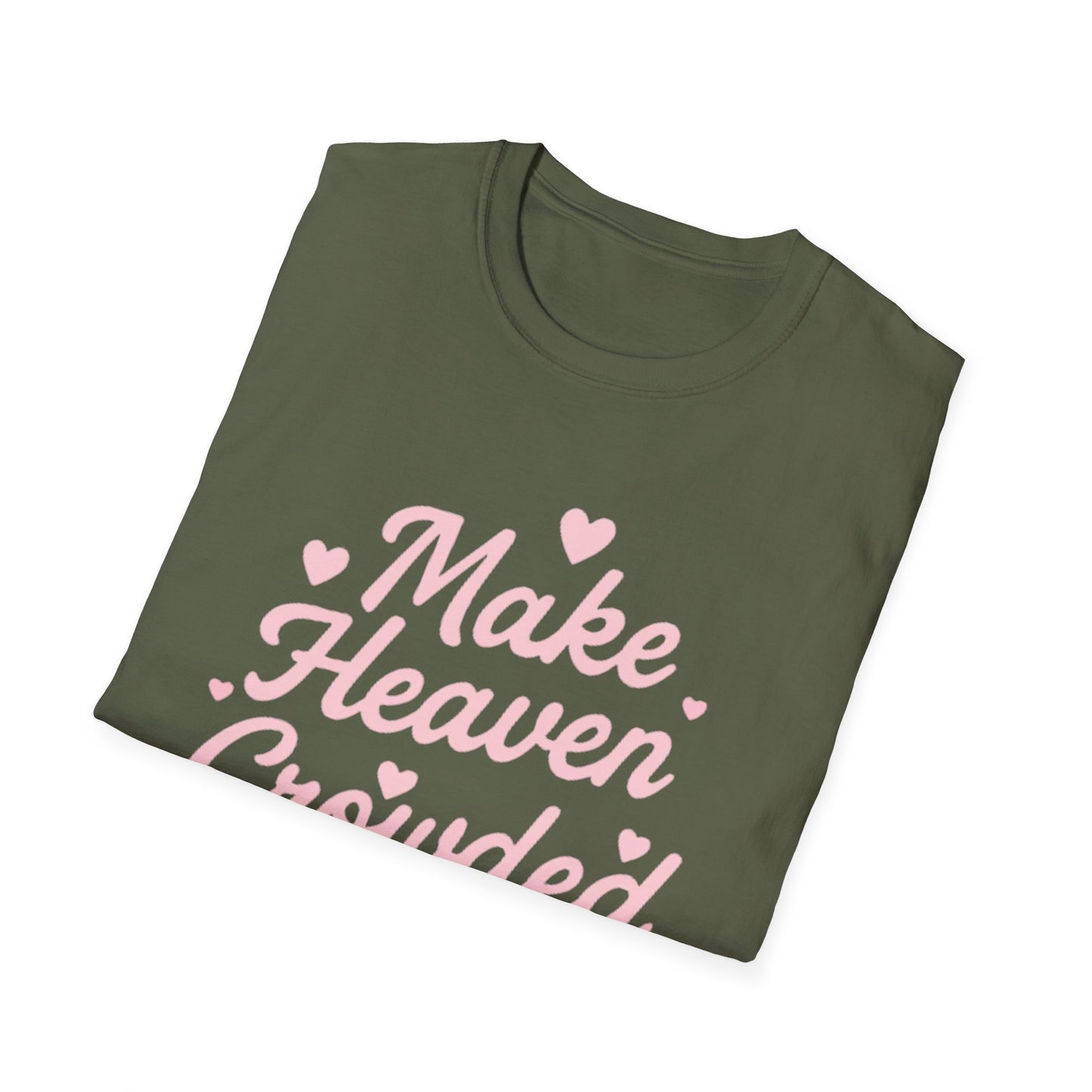 Make Heaven Crowded T-Shirt — Cute Pink Heart Christian Faith Tee