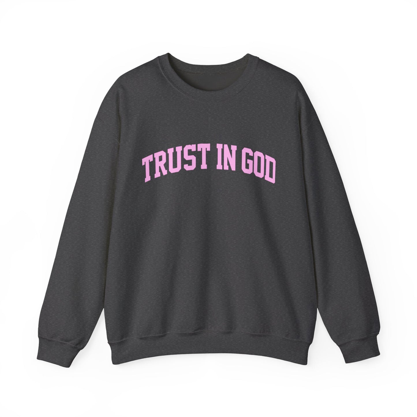 Trust In God Crewneck Sweatshirt — Christian Faith Graphic Pullover