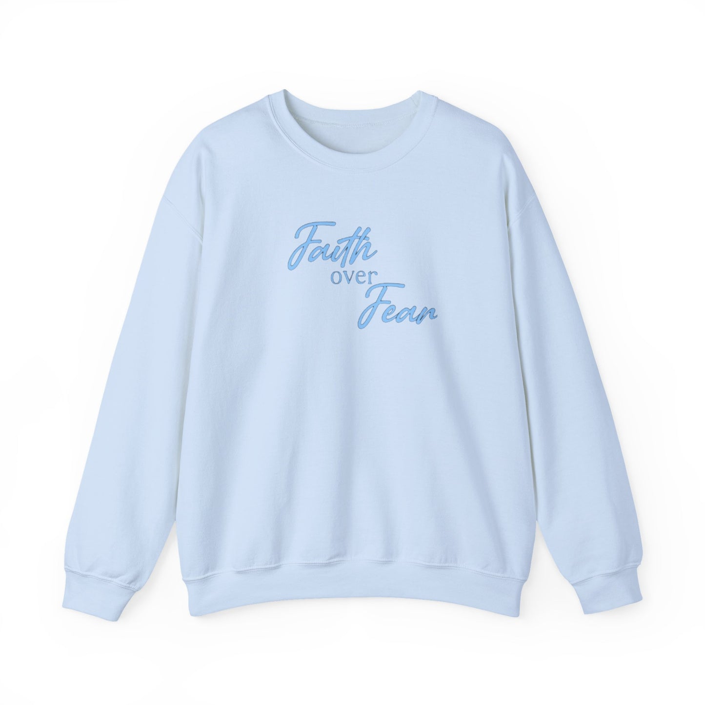 Faith Over Fear Crewneck — Inspirational Christian Sweatshirt