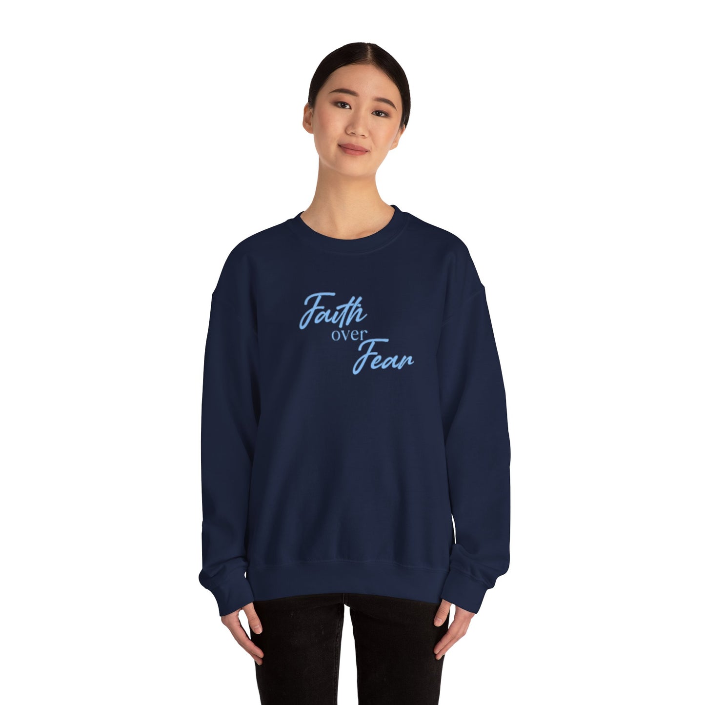 Faith Over Fear Crewneck — Inspirational Christian Sweatshirt