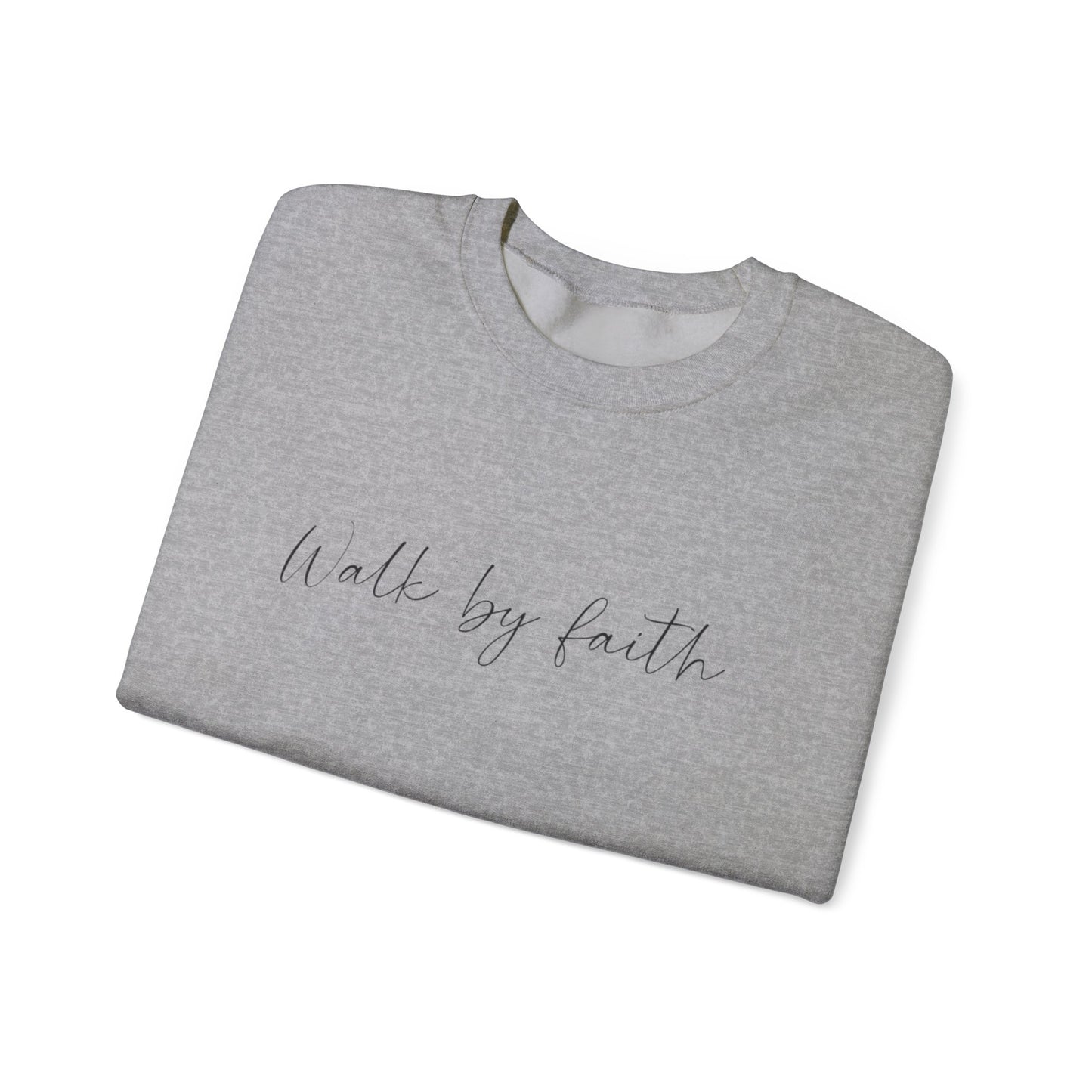 Crewneck Sweatshirt — "Walk by Faith" Minimal Script Christian Pullover