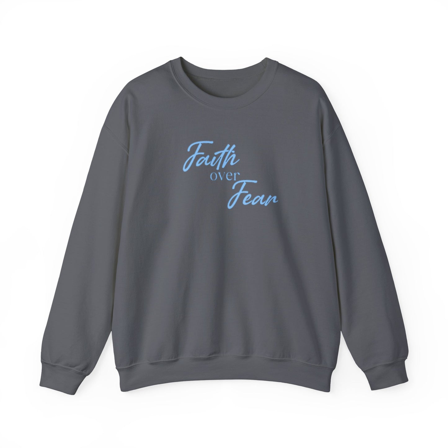 Faith Over Fear Crewneck — Inspirational Christian Sweatshirt