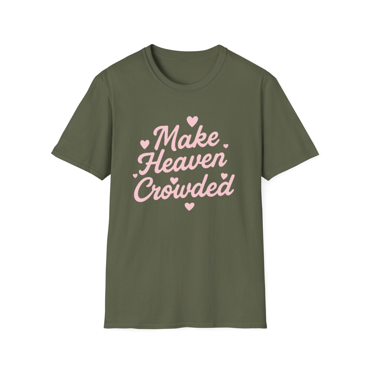 Make Heaven Crowded T-Shirt — Cute Pink Heart Christian Faith Tee