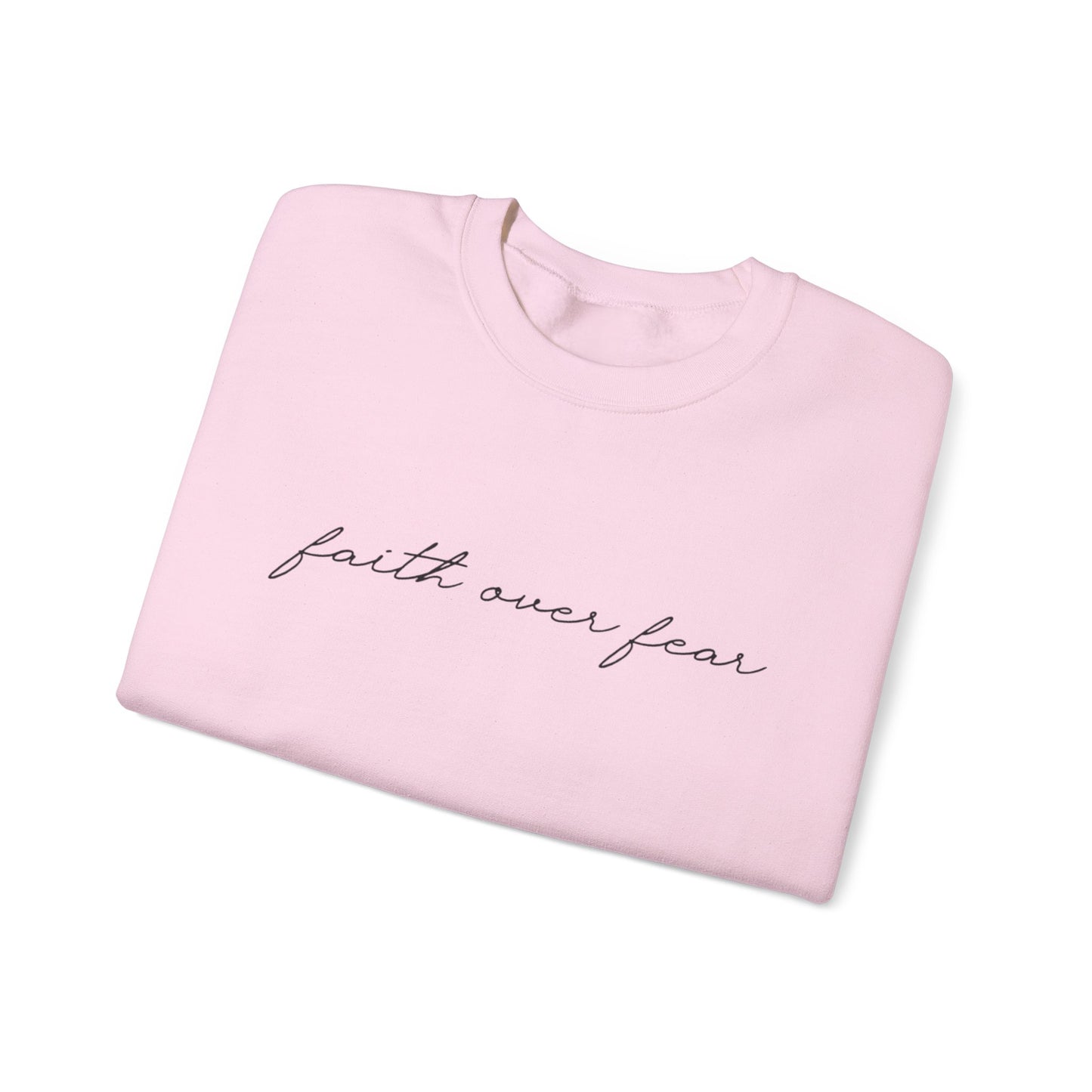 Faith Over Fear Sweatshirt — Minimal Script Crewneck