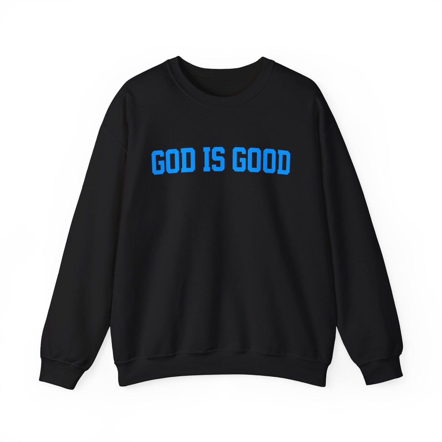 Crewneck Sweatshirt — "God Is Good" Bold Faith Graphic