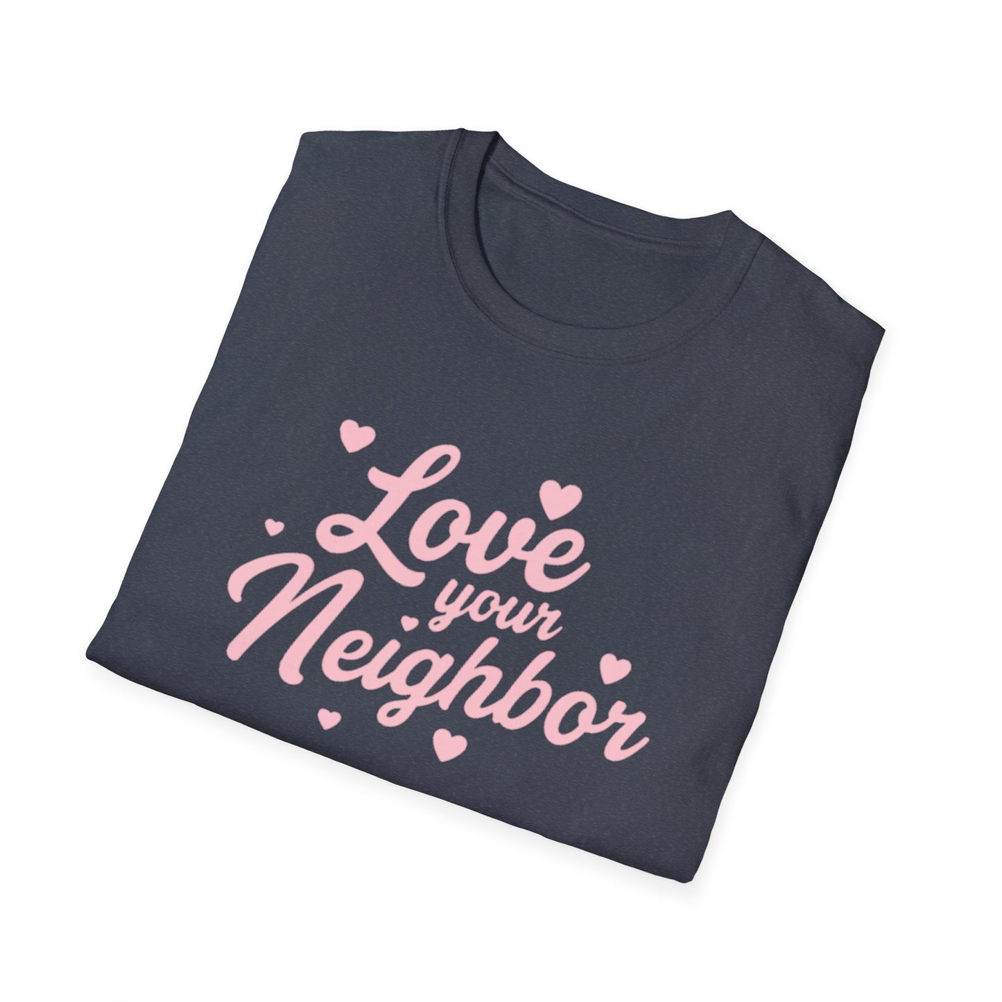 Love Your Neighbor T-Shirt — Pink Script Hearts Tee for Kindness & Community