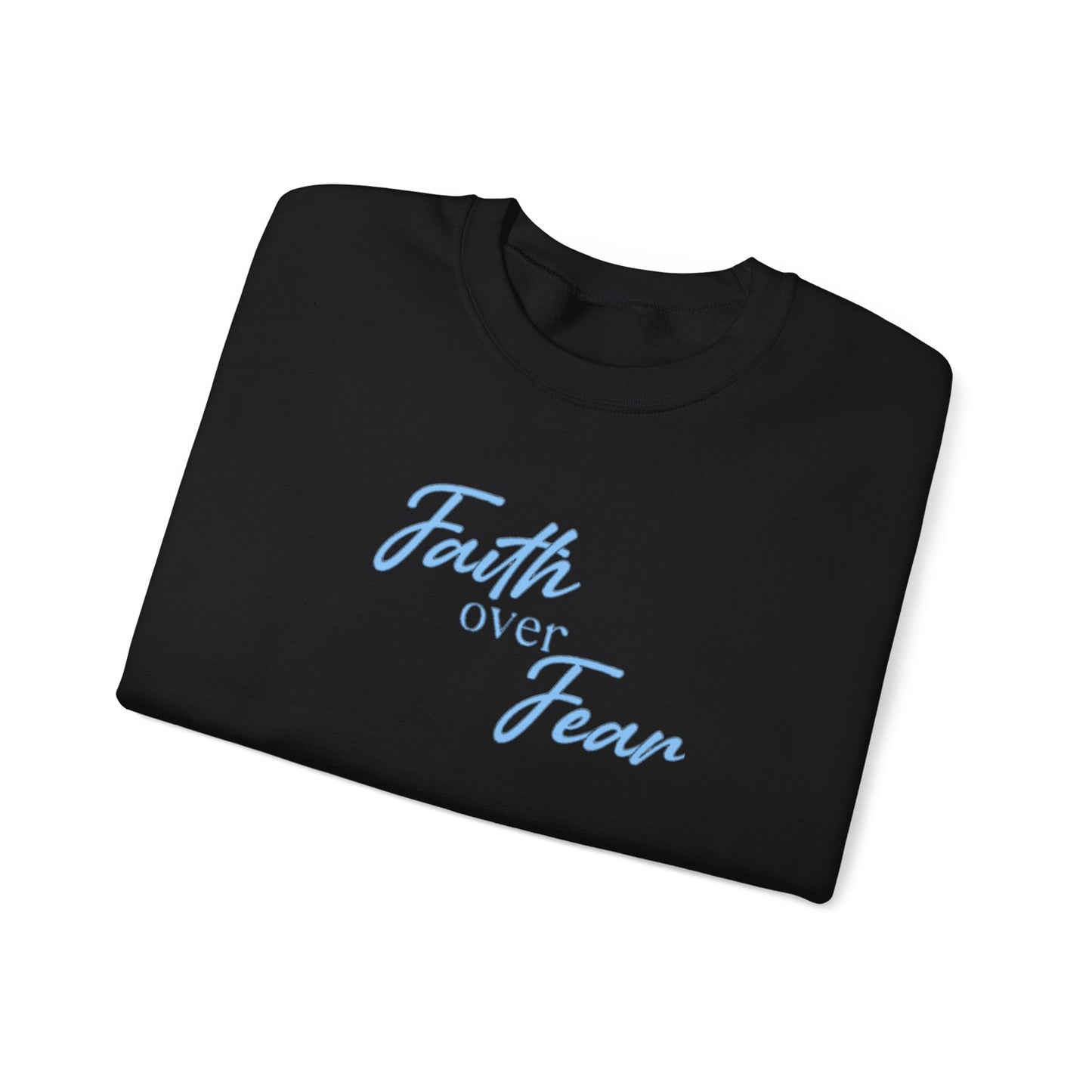 Faith Over Fear Crewneck — Inspirational Christian Sweatshirt