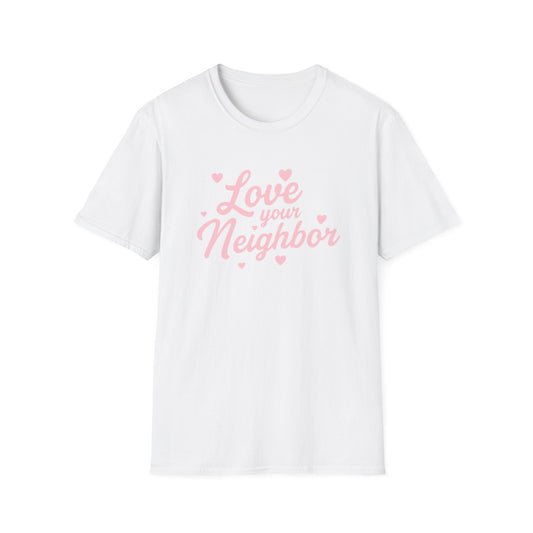 Love Your Neighbor T-Shirt — Pink Script Hearts Tee for Kindness & Community