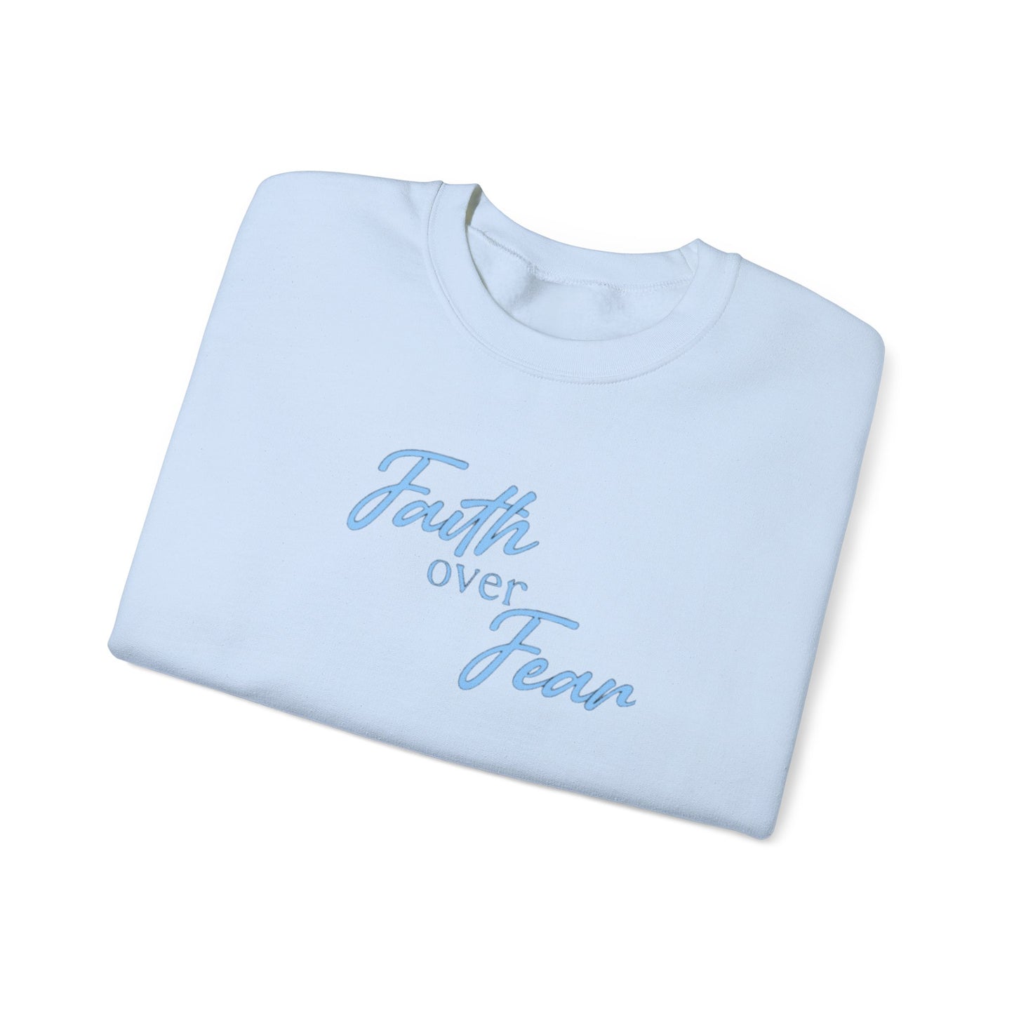 Faith Over Fear Crewneck — Inspirational Christian Sweatshirt
