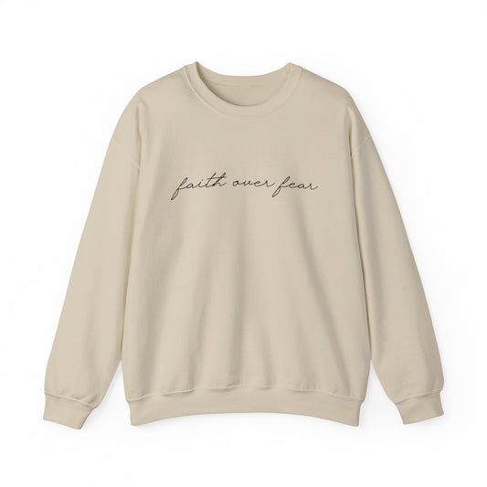 Faith Over Fear Sweatshirt — Minimal Script Crewneck
