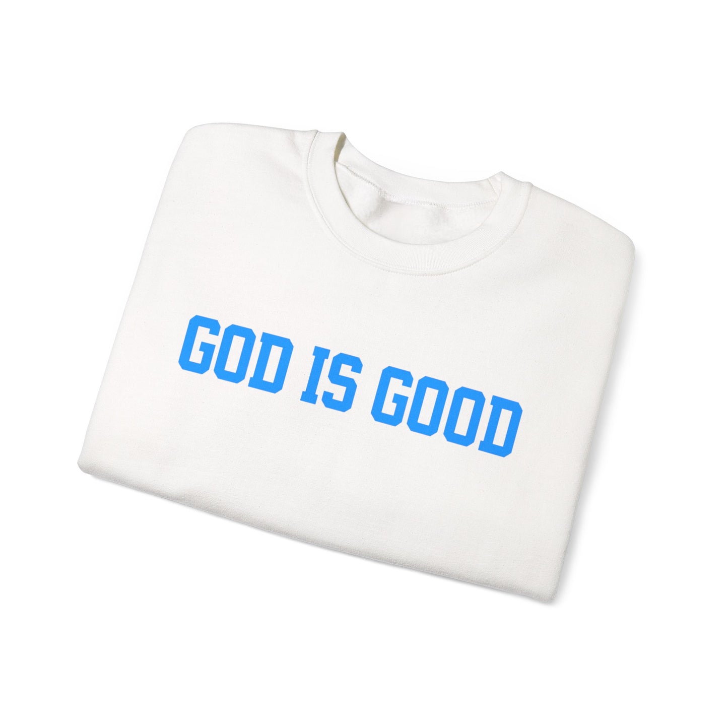 Crewneck Sweatshirt — "God Is Good" Bold Faith Graphic