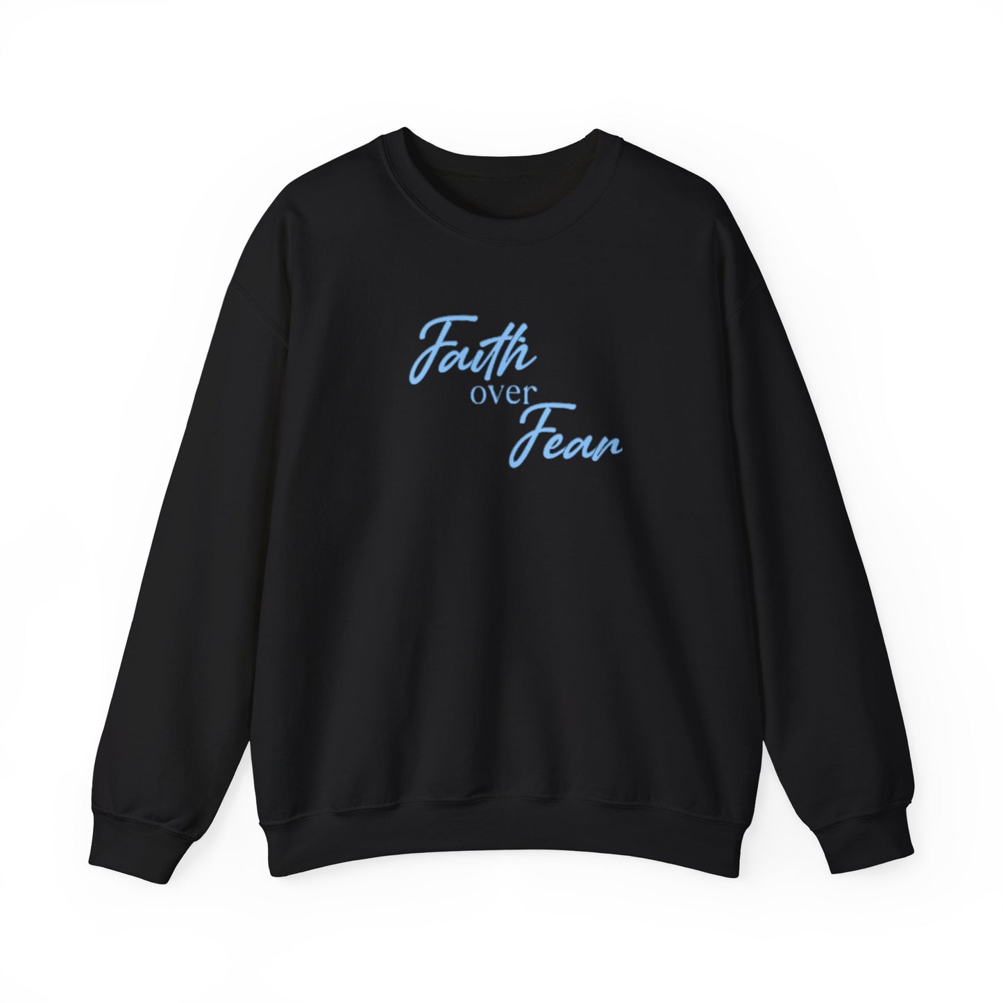 Faith Over Fear Crewneck — Inspirational Christian Sweatshirt