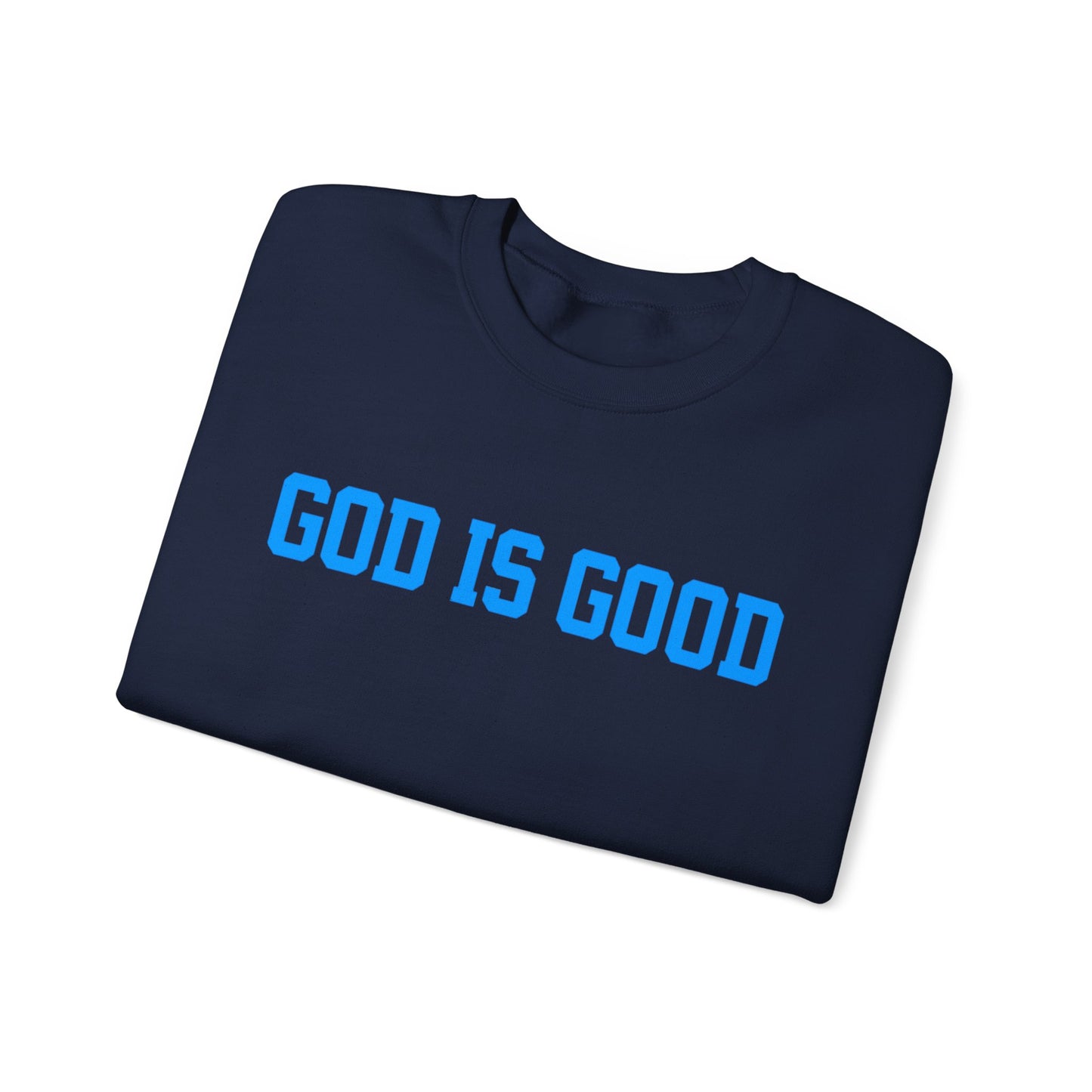 Crewneck Sweatshirt — "God Is Good" Bold Faith Graphic