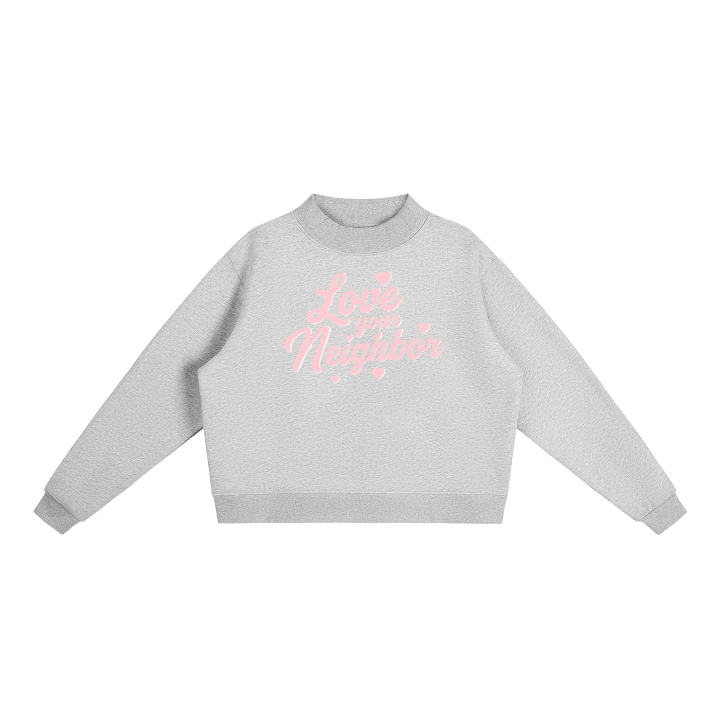 Love Your Neighbor Essential Fleece Mock-Neck Crew Sweatshirt