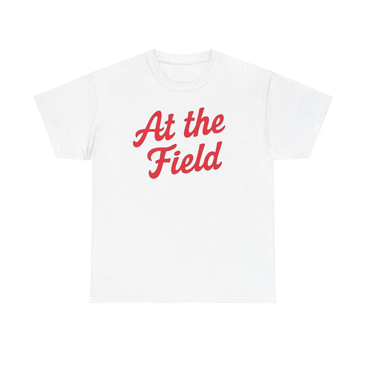 At the Field T-Shirt — Casual Sports Fan Tee