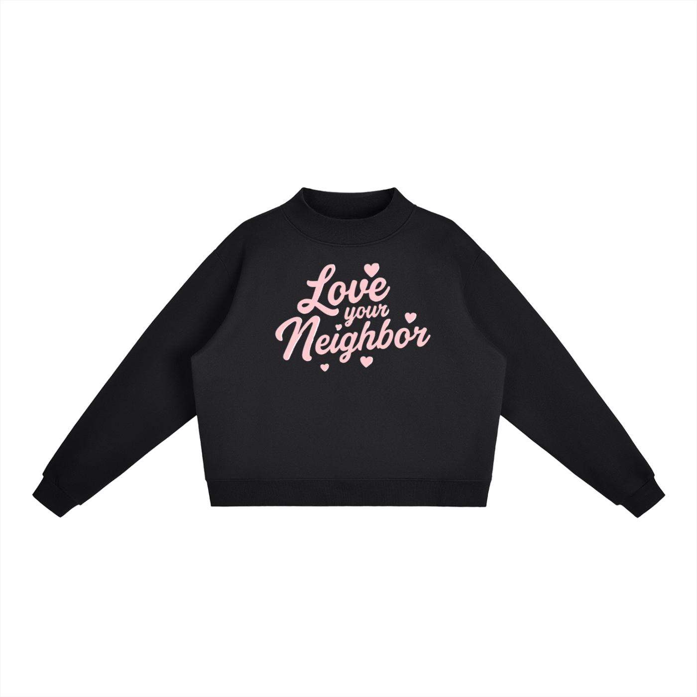 Love Your Neighbor Essential Fleece Mock-Neck Crew Sweatshirt